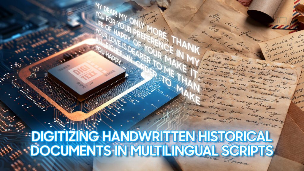 Digitizing Handwritten Historical Documents in Multilingual Scripts