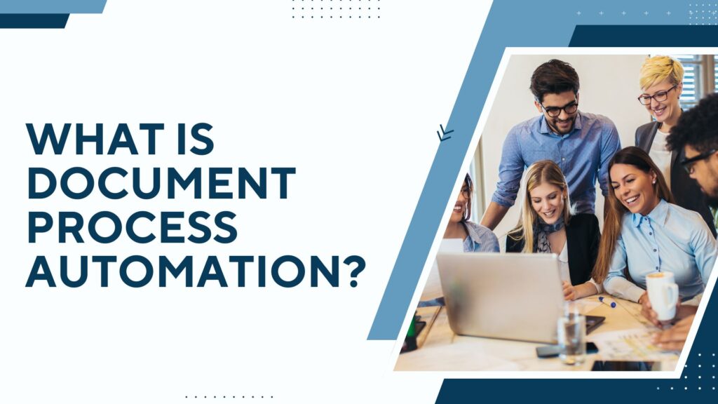 Learn about What is Document Process Automation