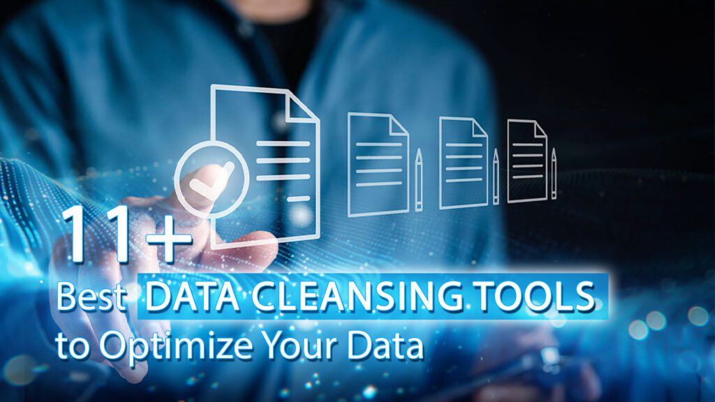 11+ Best Data Cleansing Tools to Optimize Your Data 1 11+ Best Data Cleansing Tools to Optimize Your Data