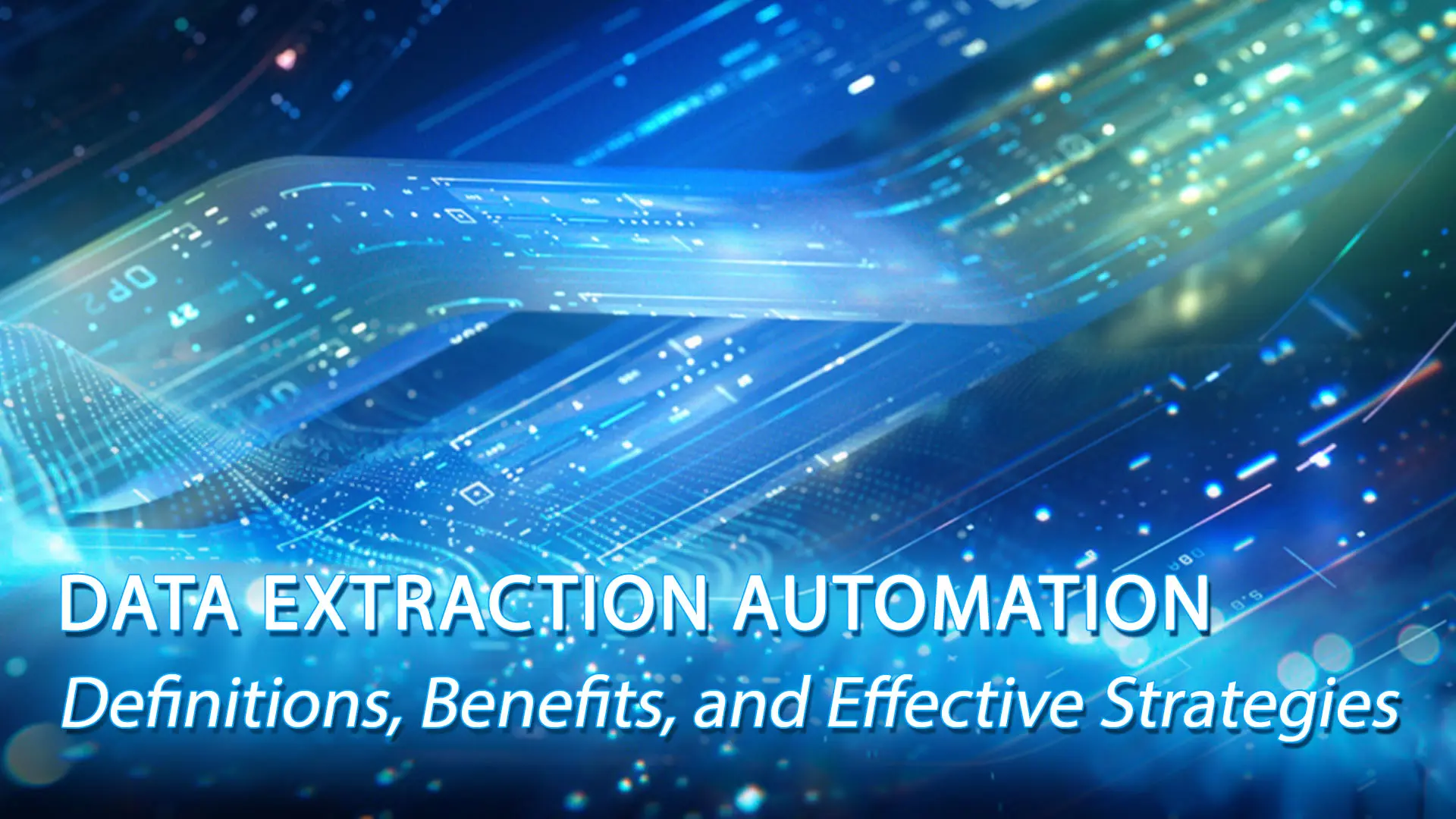 Data Extraction Automation Definitions, Benefits, and Effective Strategies (1)