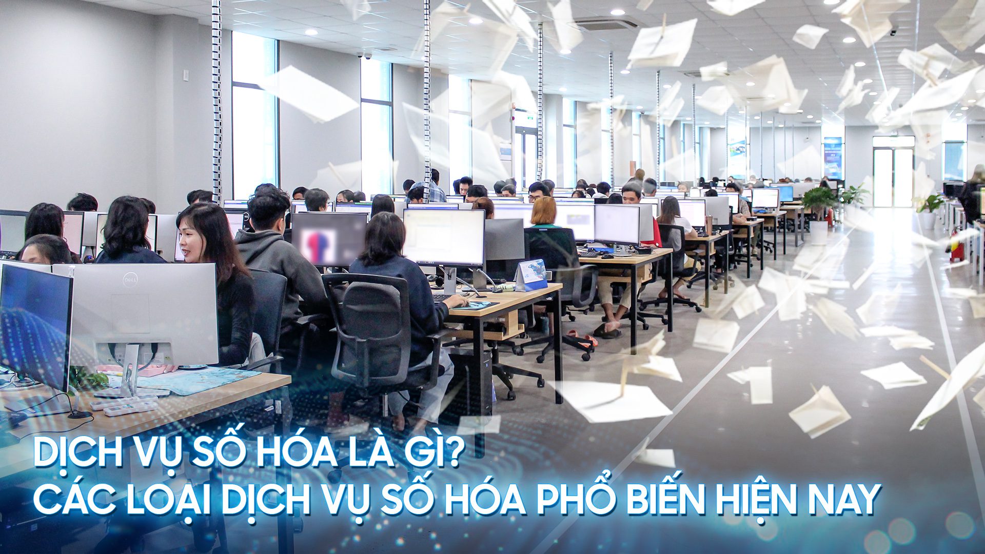 Dịch vụ số hóa là gì Các loại dịch vụ số hóa phổ biến hiện nay