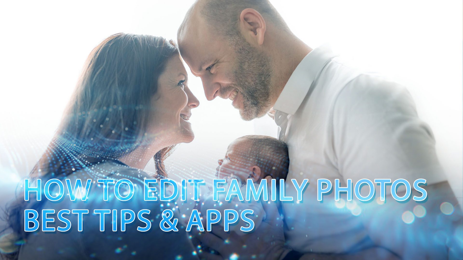 How to Edit Family Photos Best Tips & Apps (1)