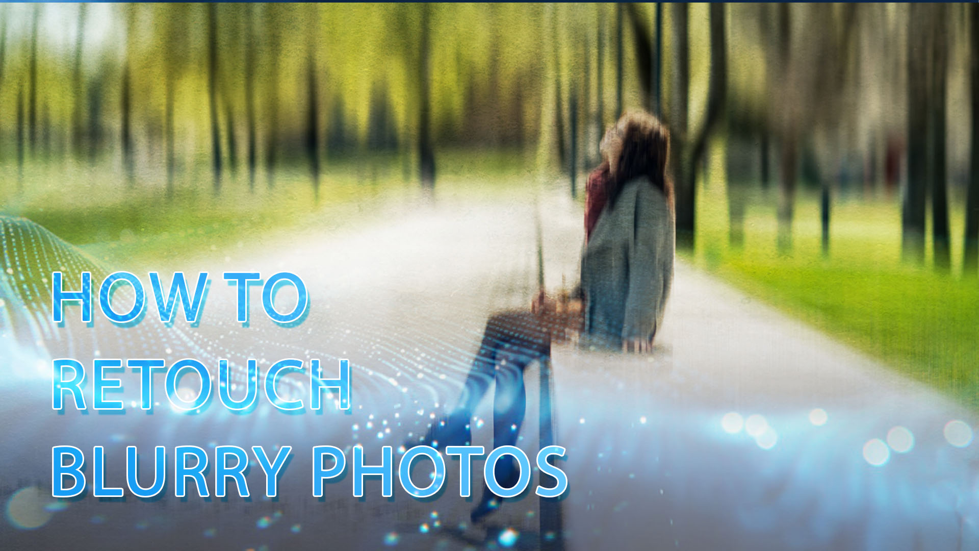 Insights 7 How to retouch blurry photos (1)