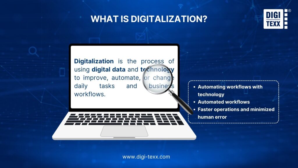 Digitalization uses digital data to automate workflows