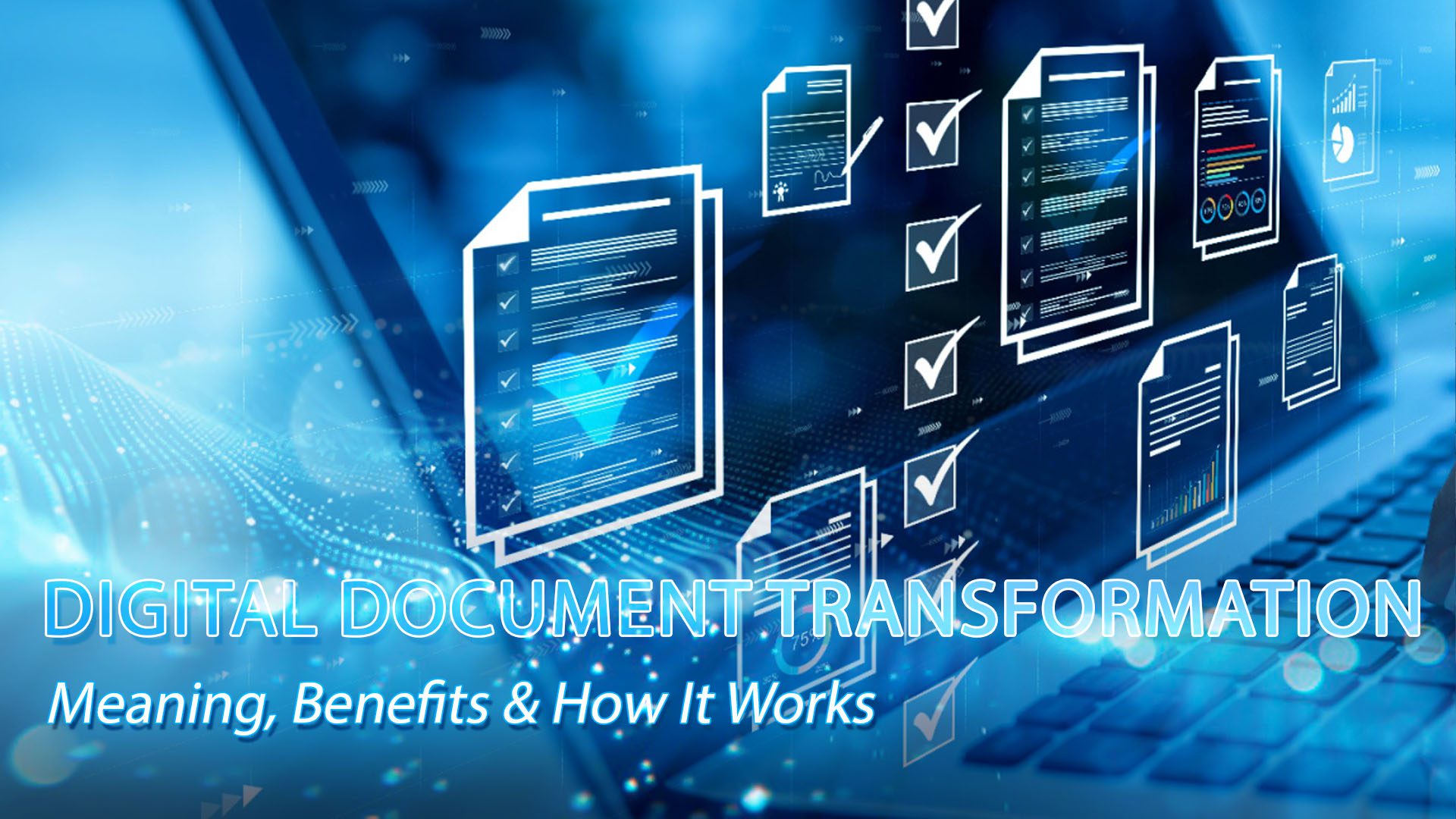 Insights 7 Digital Document Transformation Meaning, Benefits n How It Works (1)