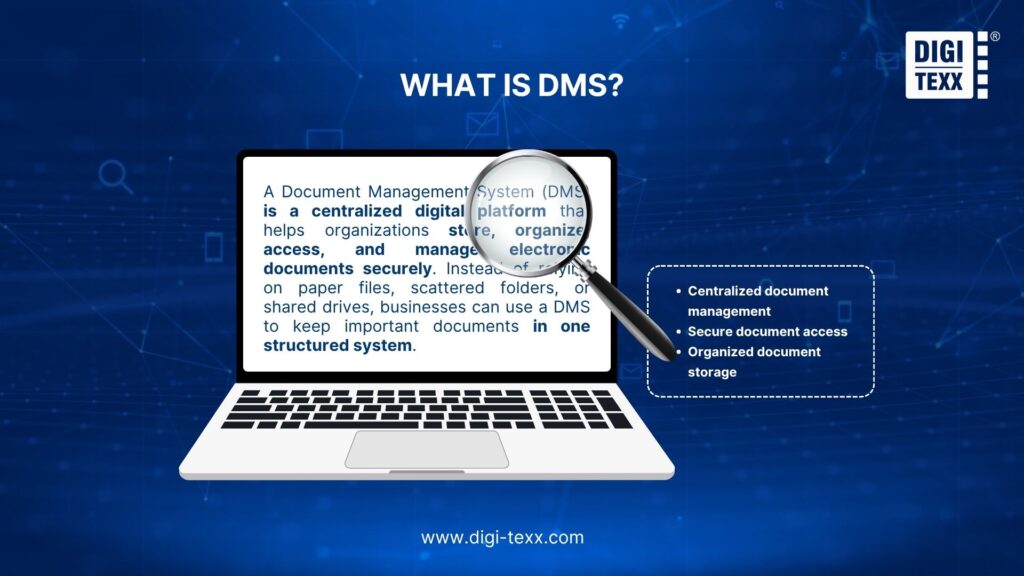 What Is a Document Management System (DMS)? 2 What is a DMS? A DMS stores, organizes, secures, and automates document workflows