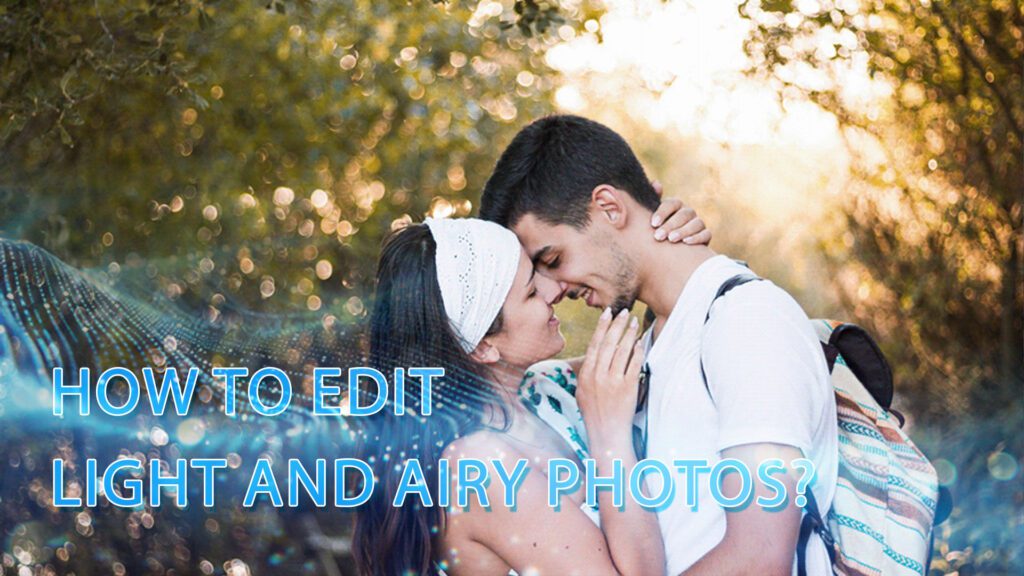 How to Edit Light and Airy Photos 7 Easy Tips (1)