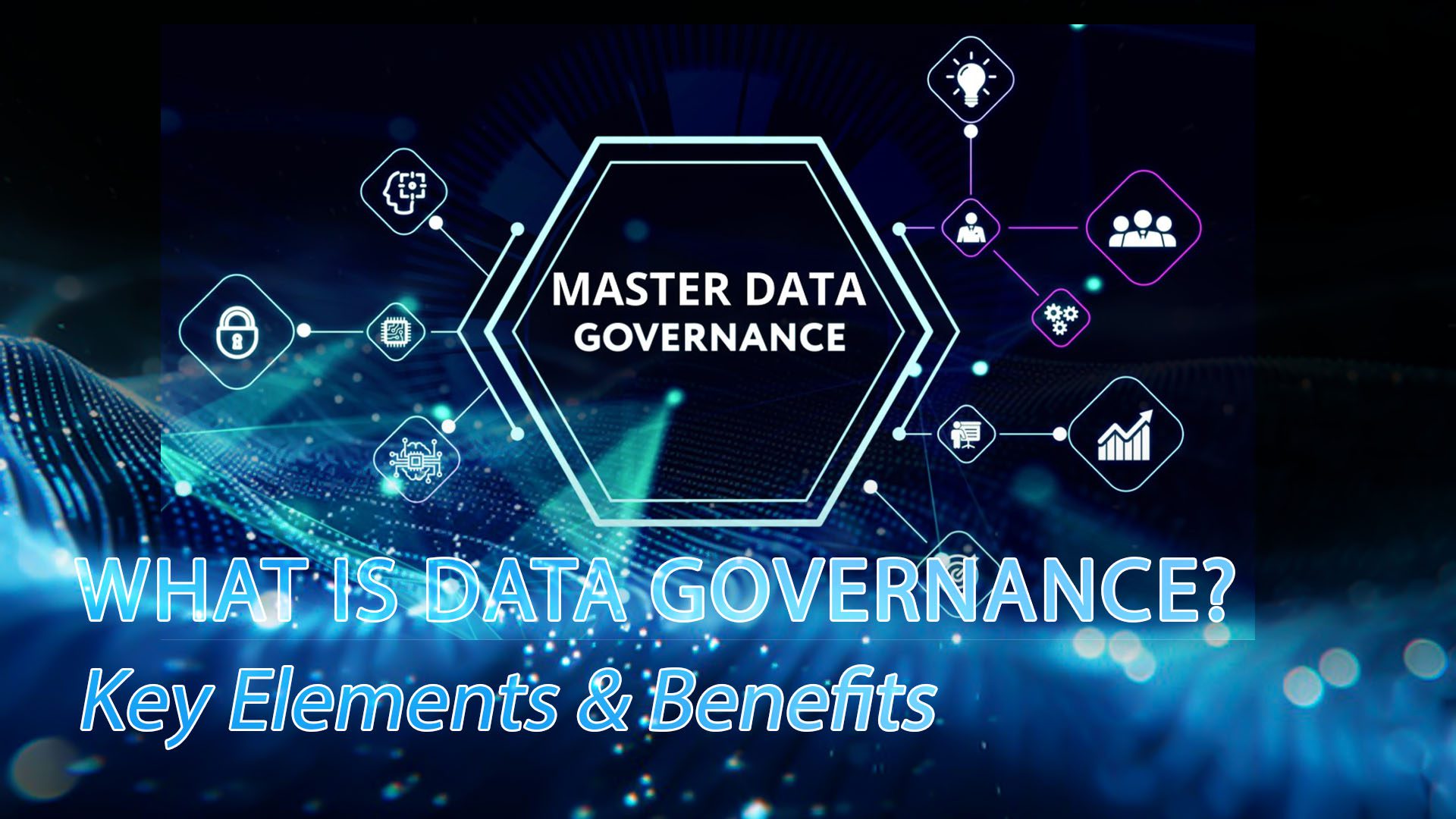 What Is Data Governance_ Key Elements & Benefits