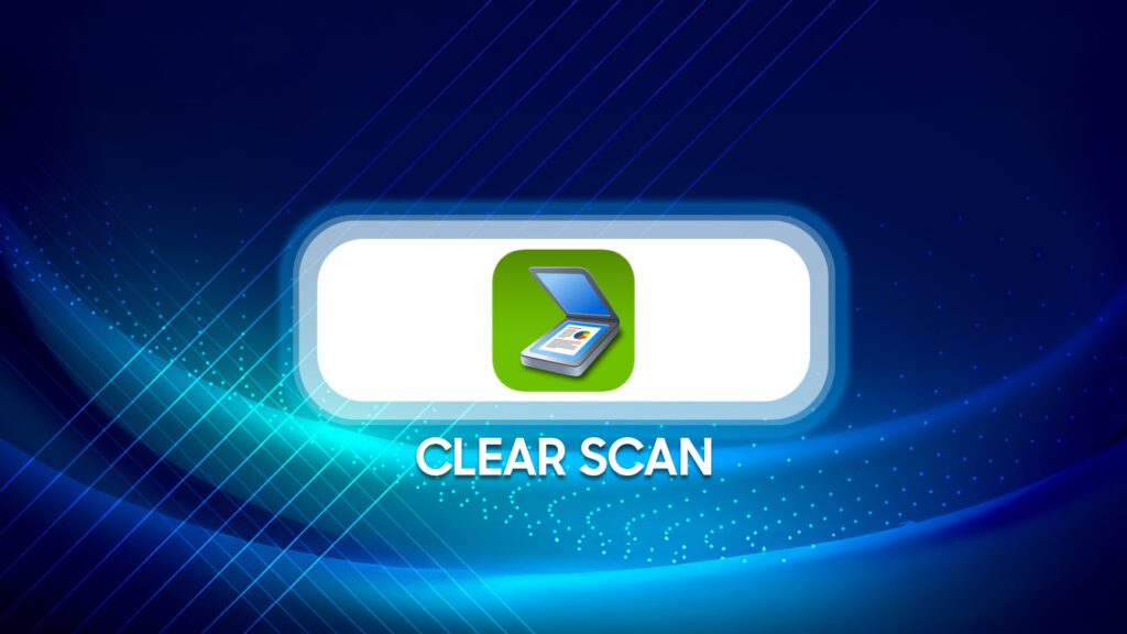 Top 10 Scanning Apps You Need in 2025: Turn Your Device Into a Portable Scanner 5 Clear Scan