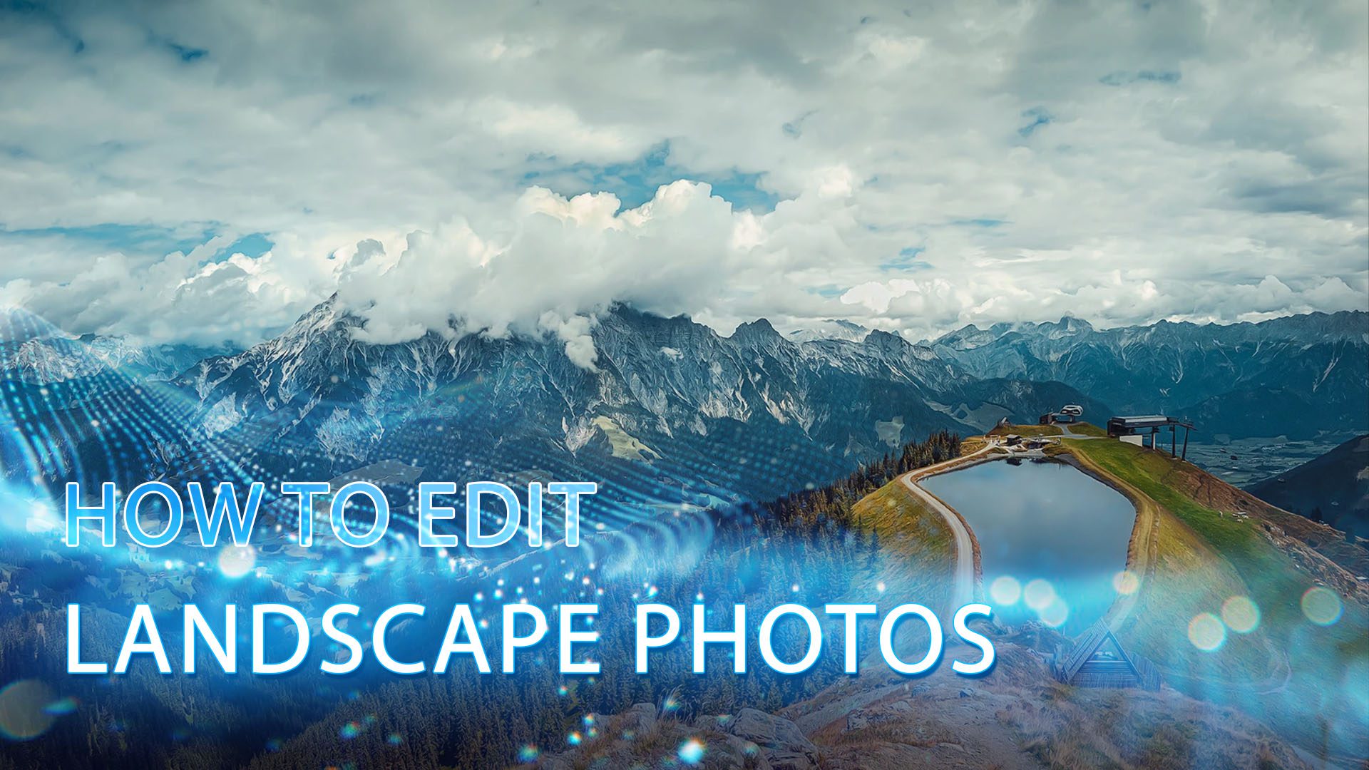 Insights 30 How to Edit Landscape Photos 6 Easy Tips (1)