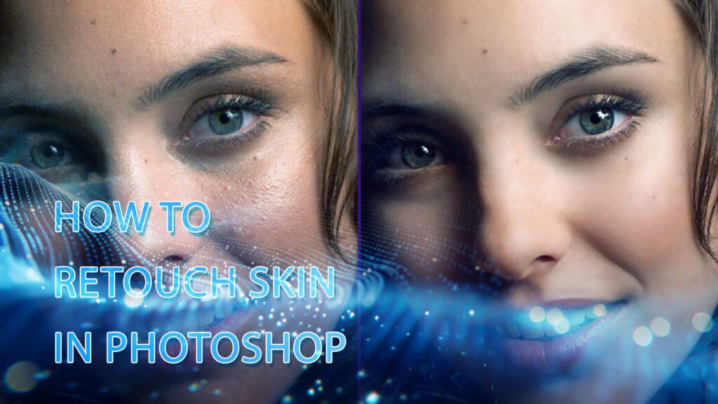 How to Retouch Skin in Photoshop for a Professional Look