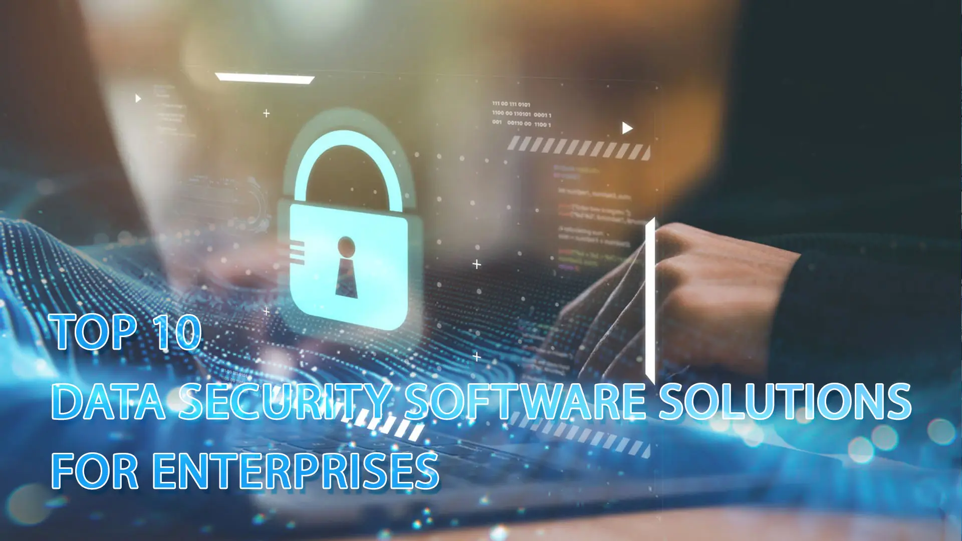Top 10 Data Security Software Solutions for Enterprises (1)