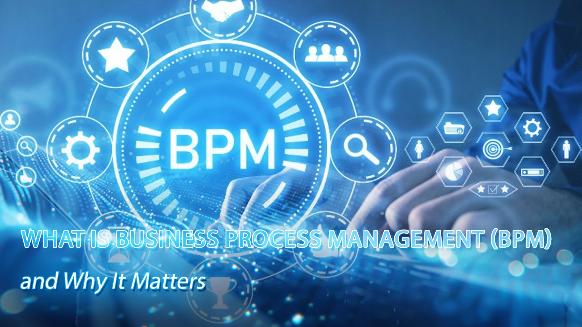 What Is Business Process Management (BPM) and Why It Matters (1)