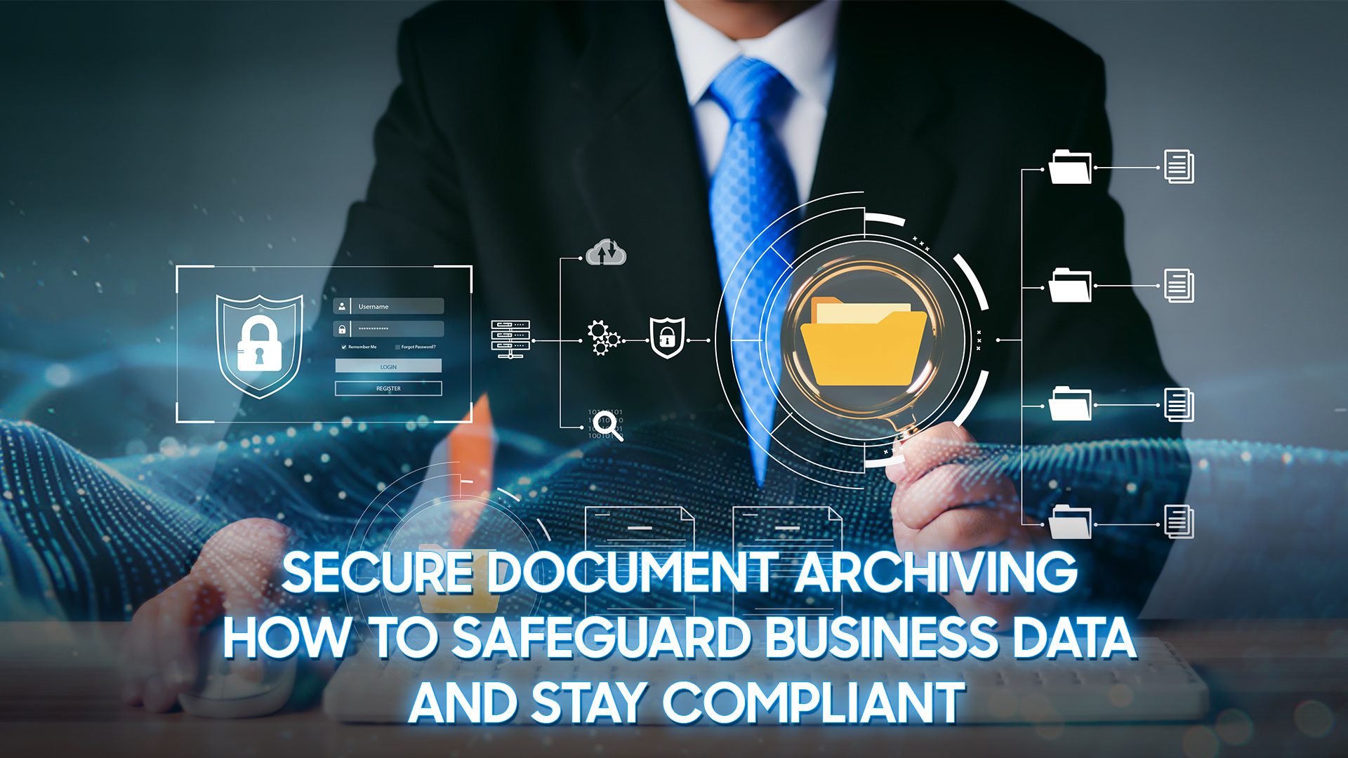 Insights 1 Secure Document Archiving How to Safeguard Business Data and Stay Compliant