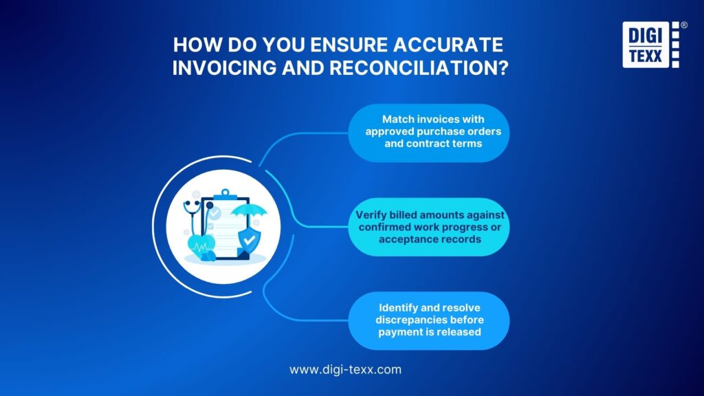 How do you ensure accurate invoicing and reconciliation?