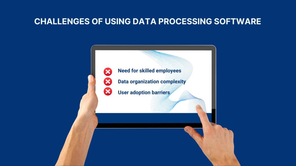 Challenges of using data processing software