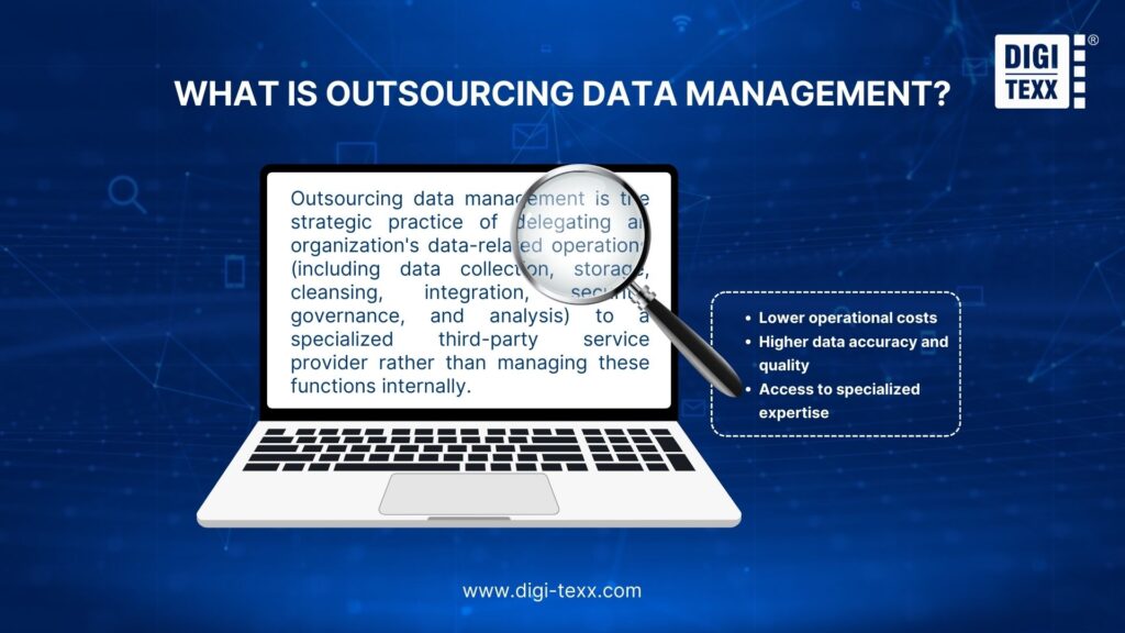 Why Businesses Outsource Data Management in 2026? 2 Outsource data management means hiring external providers to handle data collection, cleaning, storage, security, and analysis
