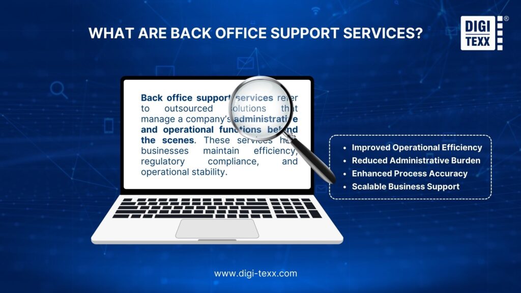 Back office support services ensure efficient, accurate, and compliant business operations