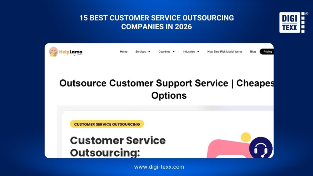 Top 15 Customer Service Outsourcing Companies In 2026: Pros & Cons 10 Helplama is a customer service outsourcing company