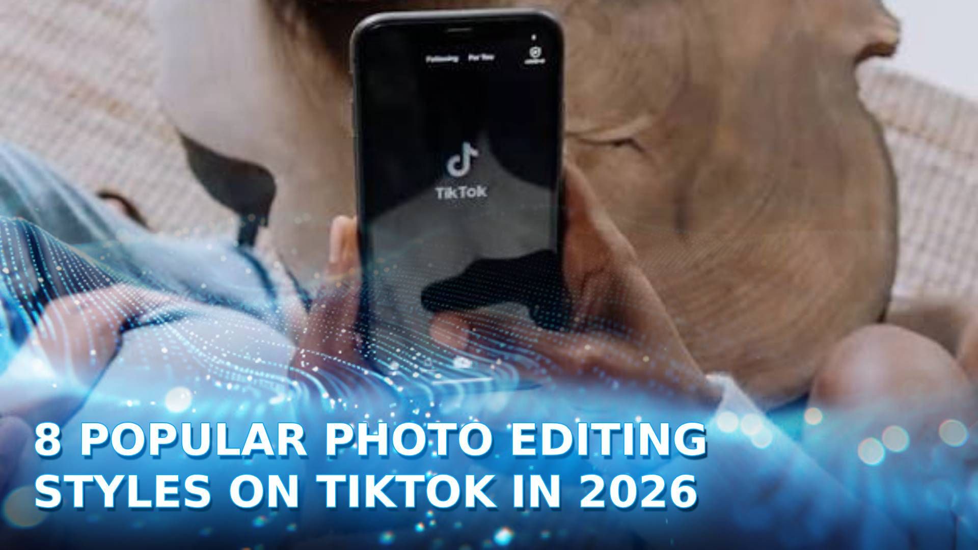 popular photo editing styles on tiktok thumbnail